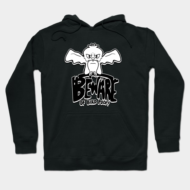 Beware of bird poop! Hoodie by  TigerInSpace